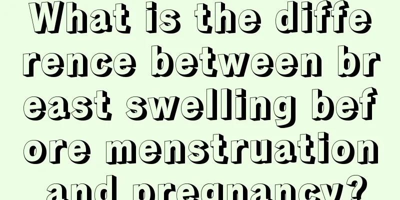 What is the difference between breast swelling before menstruation and pregnancy?