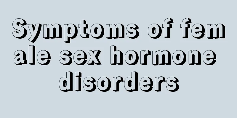 Symptoms of female sex hormone disorders