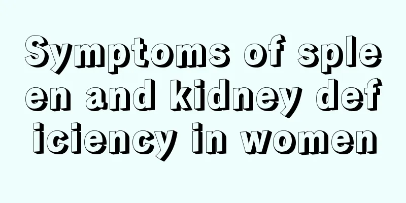 Symptoms of spleen and kidney deficiency in women