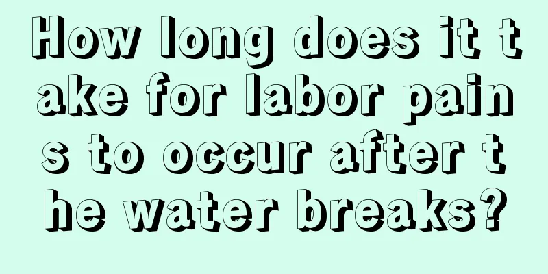 How long does it take for labor pains to occur after the water breaks?