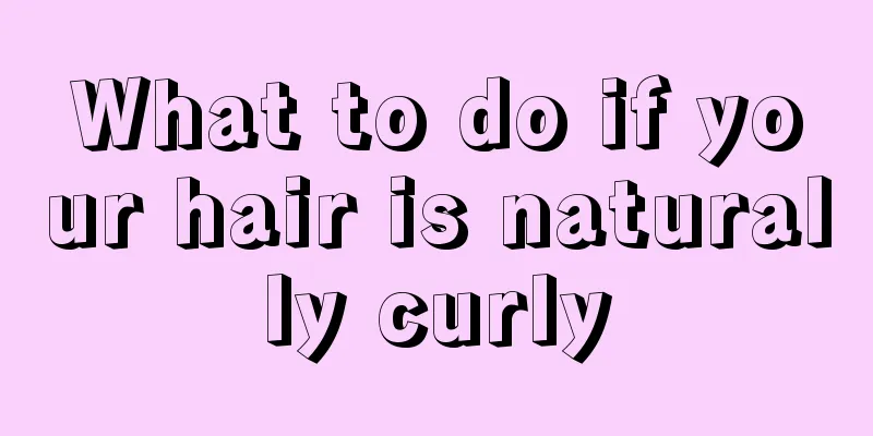 What to do if your hair is naturally curly