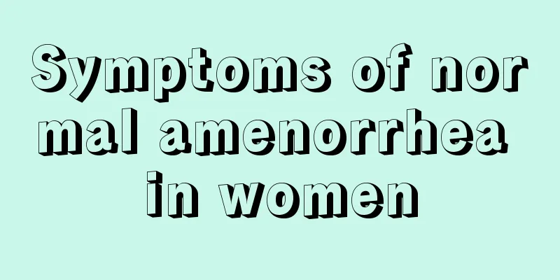 Symptoms of normal amenorrhea in women