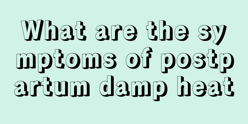 What are the symptoms of postpartum damp heat