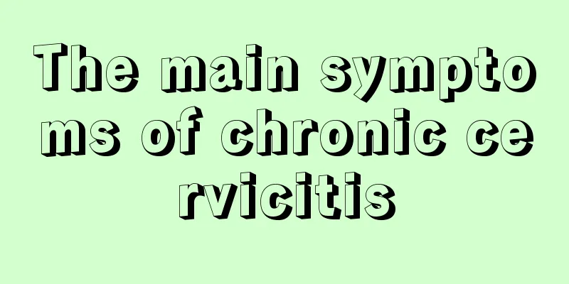 The main symptoms of chronic cervicitis