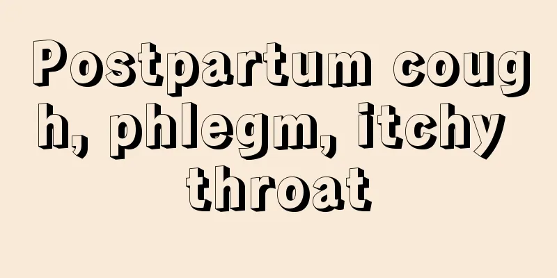 Postpartum cough, phlegm, itchy throat