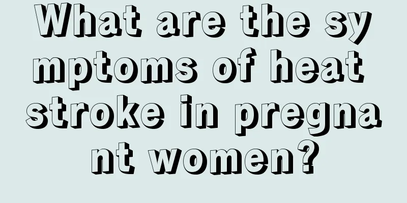 What are the symptoms of heat stroke in pregnant women?