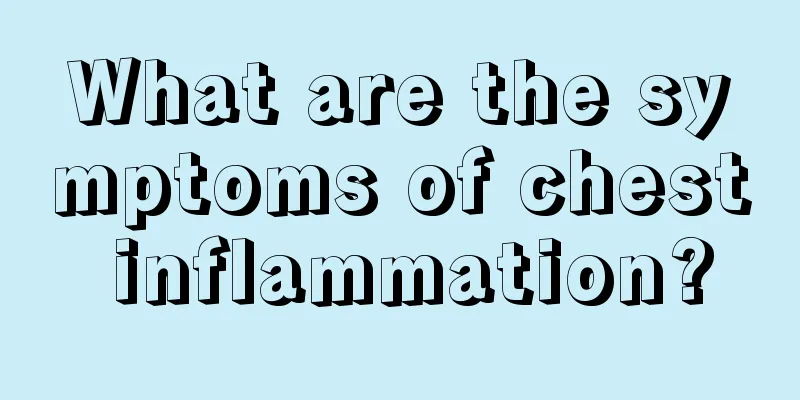 What are the symptoms of chest inflammation?