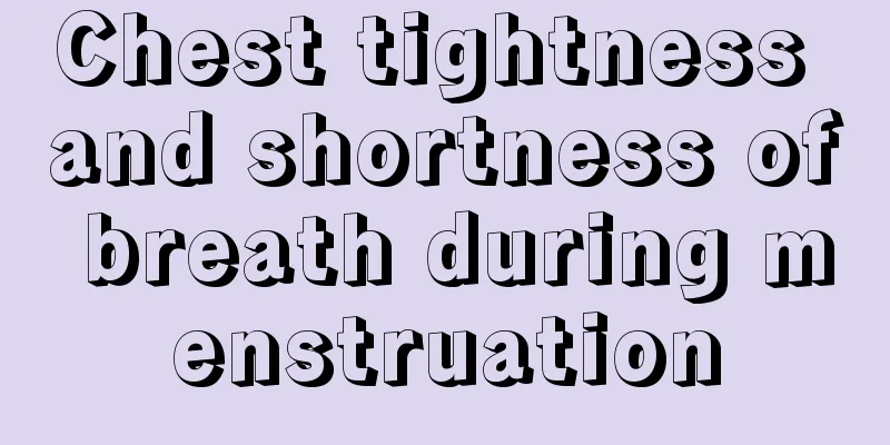 Chest tightness and shortness of breath during menstruation