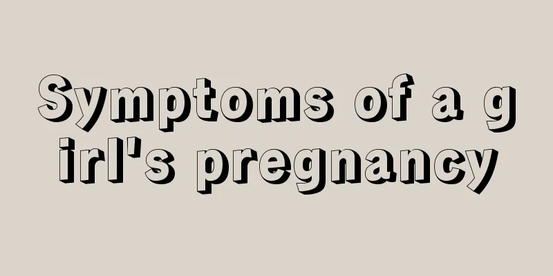 Symptoms of a girl's pregnancy