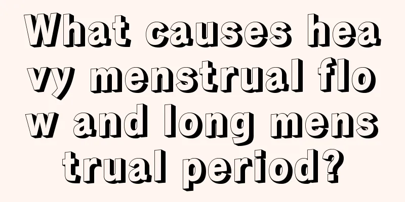 What causes heavy menstrual flow and long menstrual period?