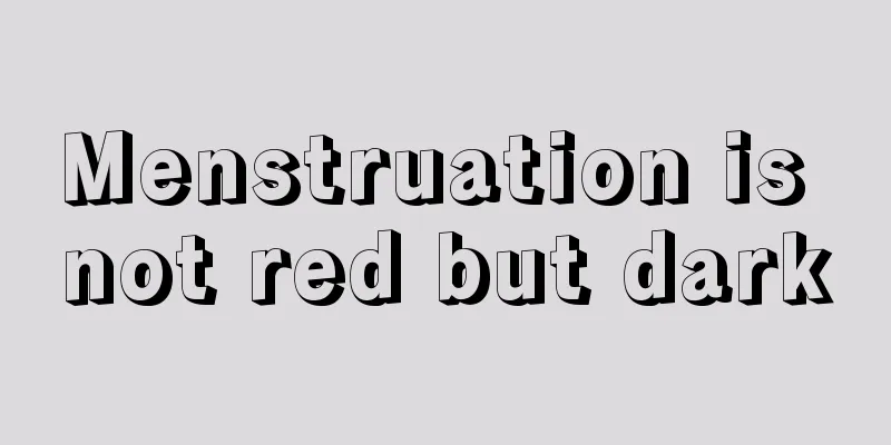 Menstruation is not red but dark