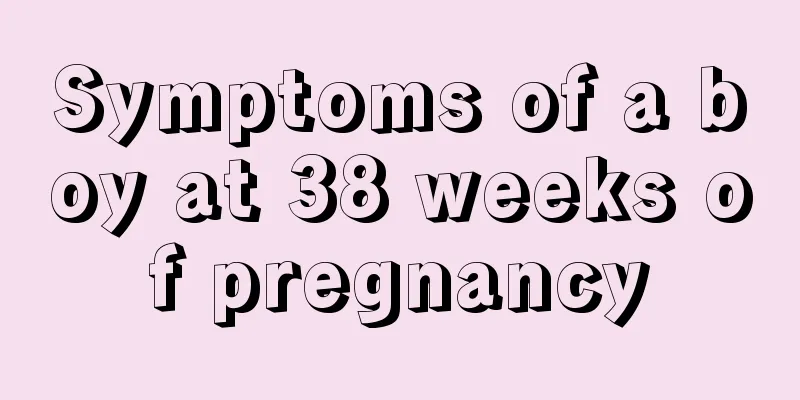 Symptoms of a boy at 38 weeks of pregnancy