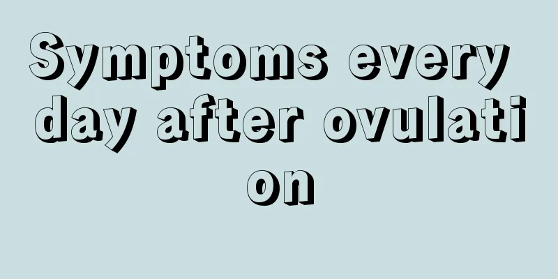 Symptoms every day after ovulation