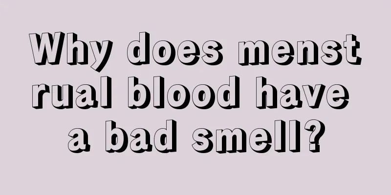 Why does menstrual blood have a bad smell?