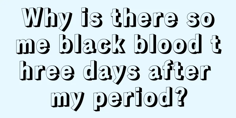 Why is there some black blood three days after my period?