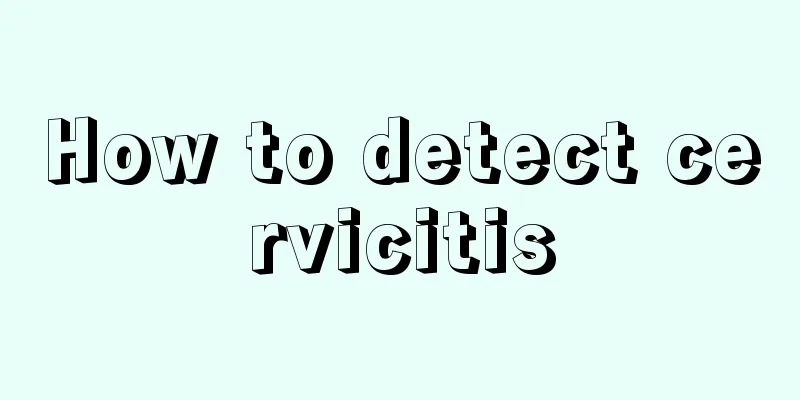 How to detect cervicitis