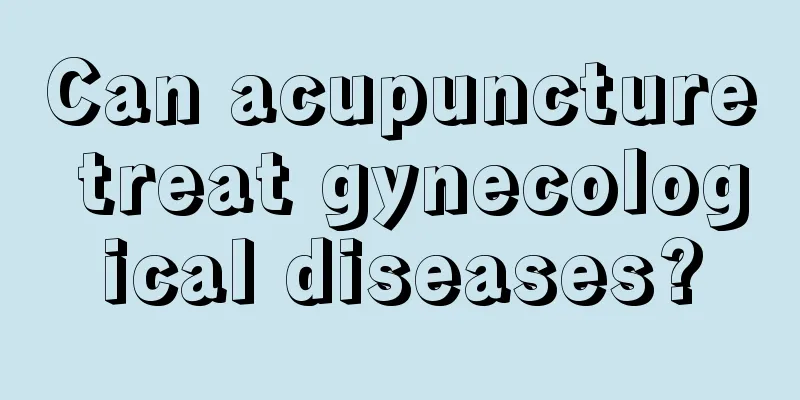 Can acupuncture treat gynecological diseases?