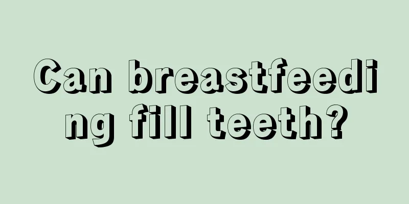 Can breastfeeding fill teeth?