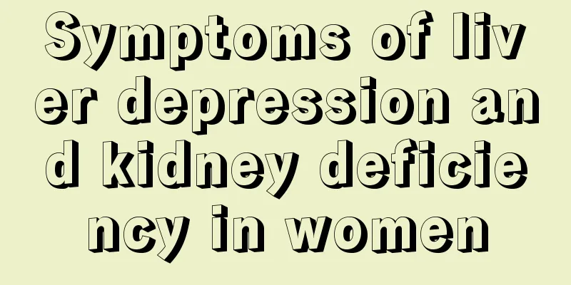 Symptoms of liver depression and kidney deficiency in women