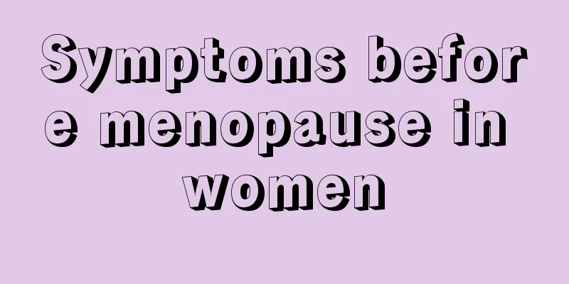 Symptoms before menopause in women