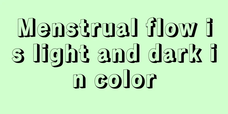 Menstrual flow is light and dark in color