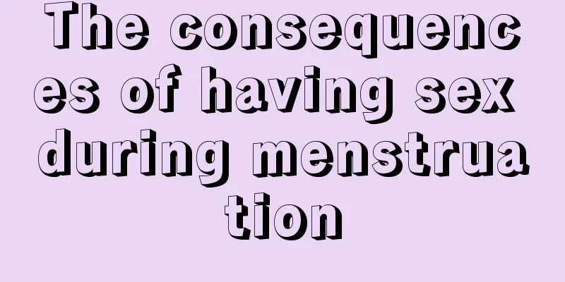 The consequences of having sex during menstruation