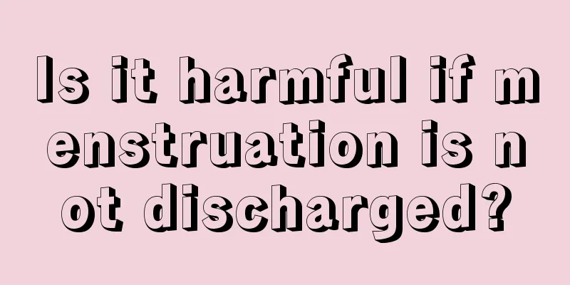 Is it harmful if menstruation is not discharged?