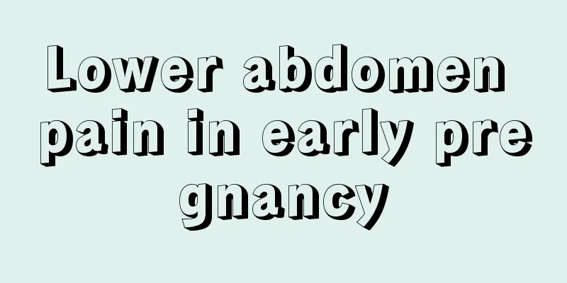 Lower abdomen pain in early pregnancy