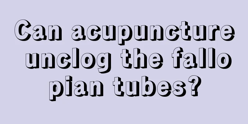 Can acupuncture unclog the fallopian tubes?