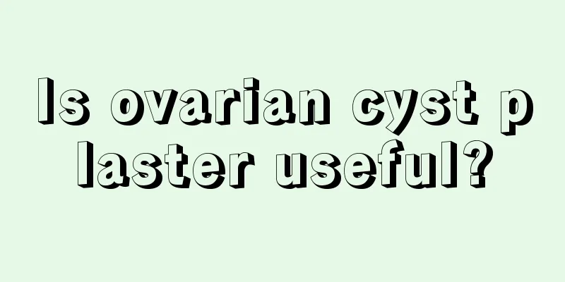 Is ovarian cyst plaster useful?