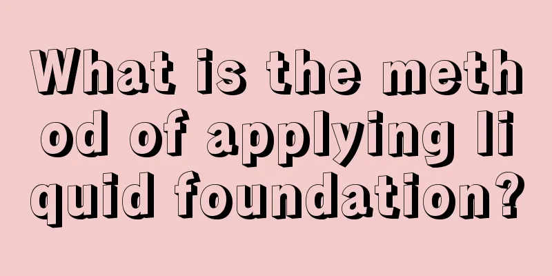 What is the method of applying liquid foundation?