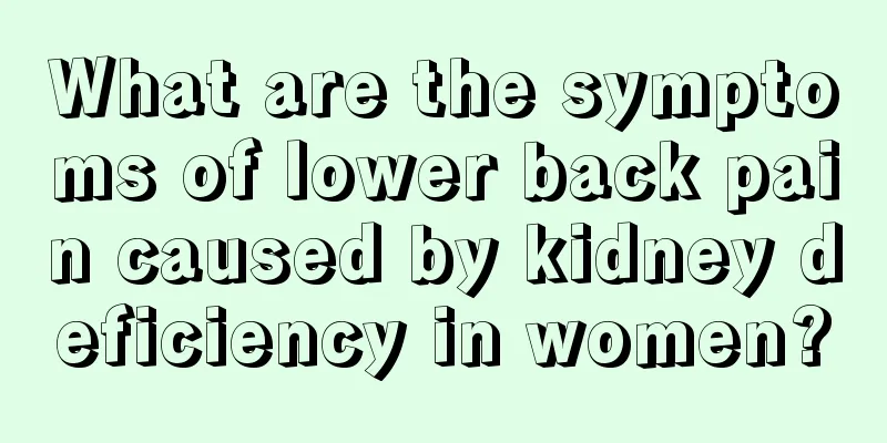 What are the symptoms of lower back pain caused by kidney deficiency in women?