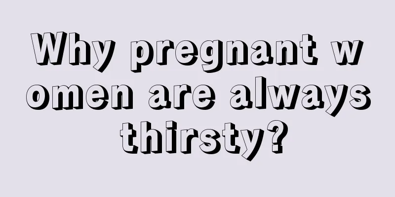 Why pregnant women are always thirsty?