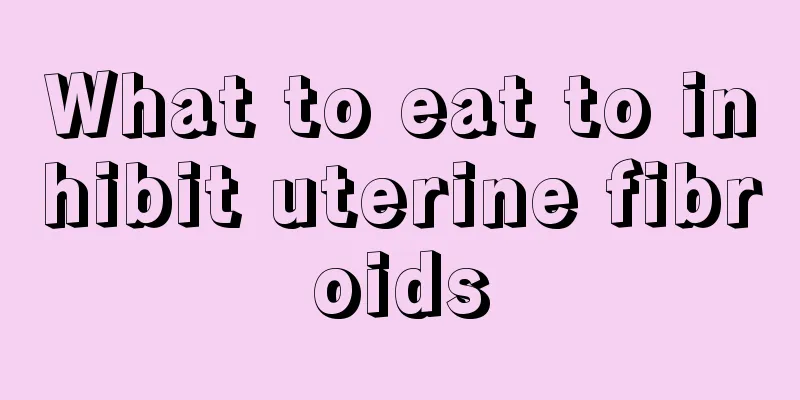 What to eat to inhibit uterine fibroids