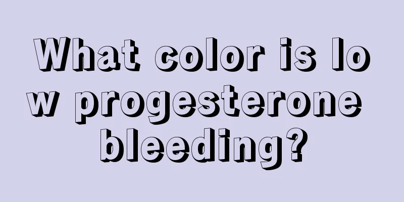 What color is low progesterone bleeding?