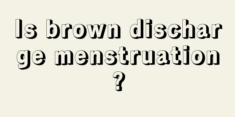 Is brown discharge menstruation?