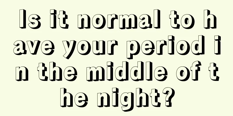 Is it normal to have your period in the middle of the night?