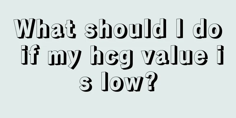 What should I do if my hcg value is low?