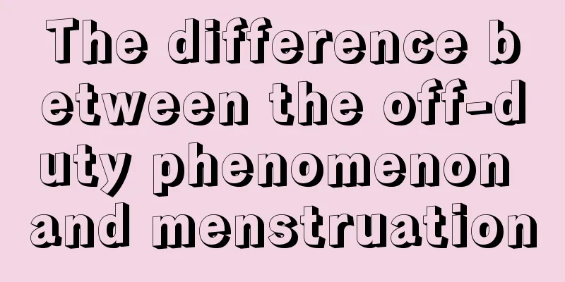 The difference between the off-duty phenomenon and menstruation