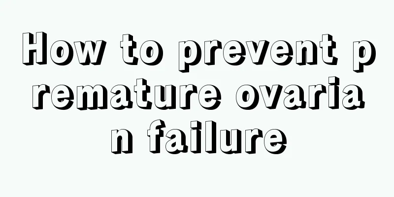 How to prevent premature ovarian failure