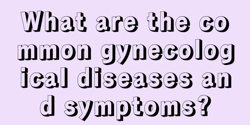 What are the common gynecological diseases and symptoms?