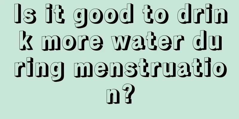 Is it good to drink more water during menstruation?