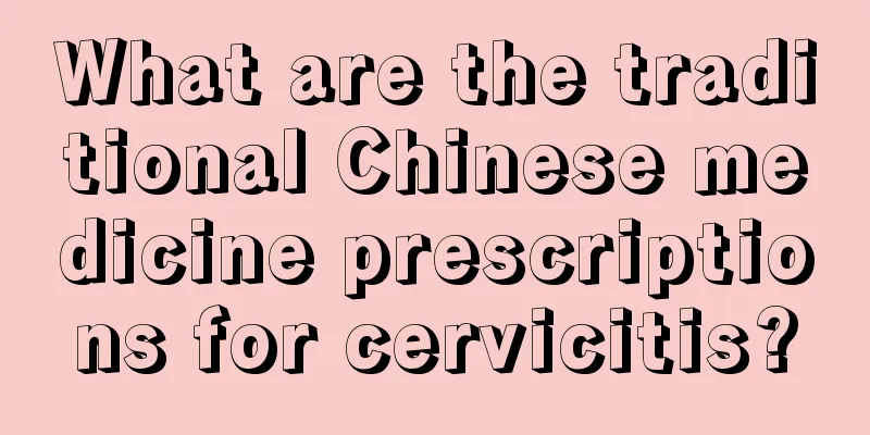 What are the traditional Chinese medicine prescriptions for cervicitis?