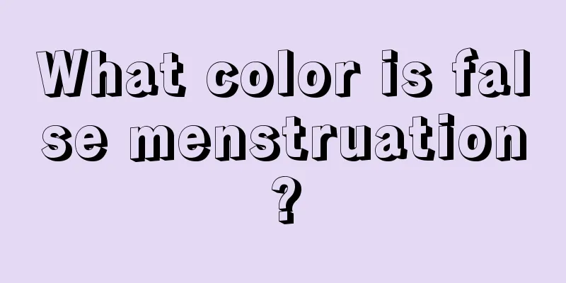 What color is false menstruation?