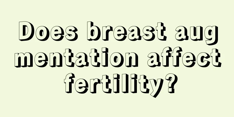 Does breast augmentation affect fertility?