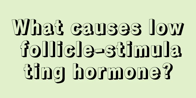 What causes low follicle-stimulating hormone?