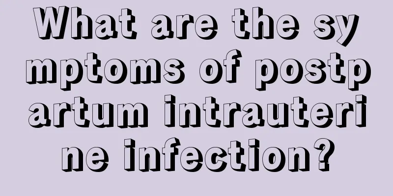 What are the symptoms of postpartum intrauterine infection?