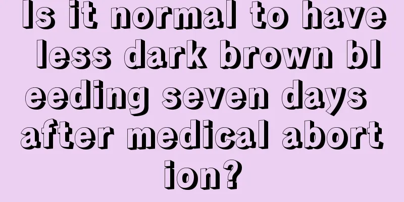 Is it normal to have less dark brown bleeding seven days after medical abortion?