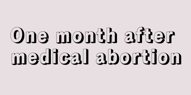 One month after medical abortion