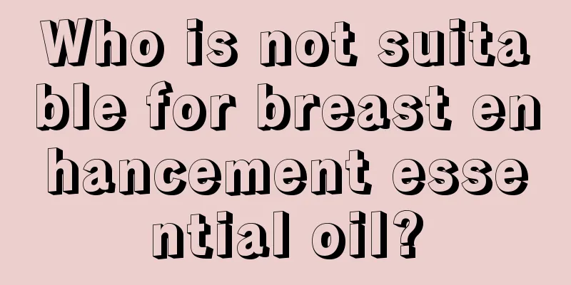 Who is not suitable for breast enhancement essential oil?